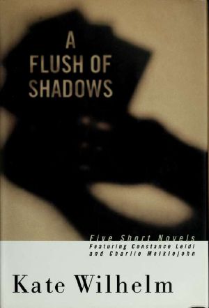 [Constance and Charlie #0.5, 6.20] • A Flush of Shadows · Five Short Novels Featuring Constance Leidl and Charlie Meiklejohn